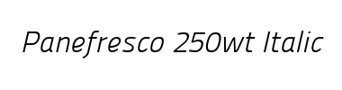 Schrift Panefresco 250wt Italic