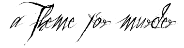 Schrift a Theme for murder